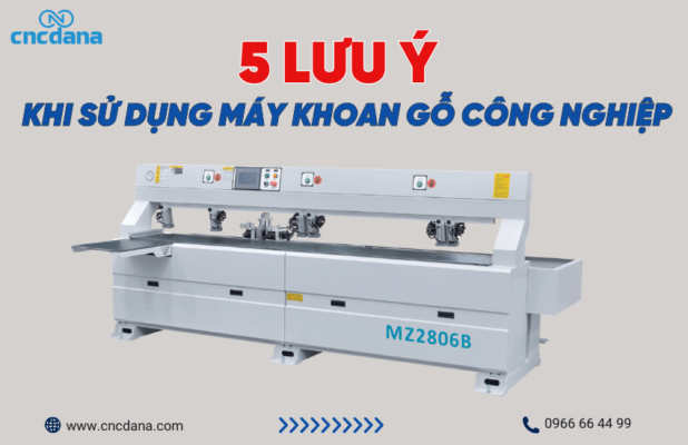 Những lưu ý khi sử dụng máy khoan gỗ công nghiệp